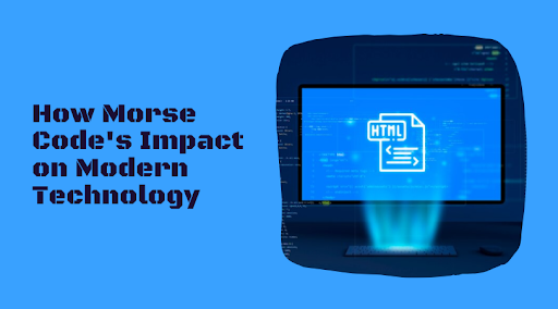 The Morse Code Impact on Communication Technology